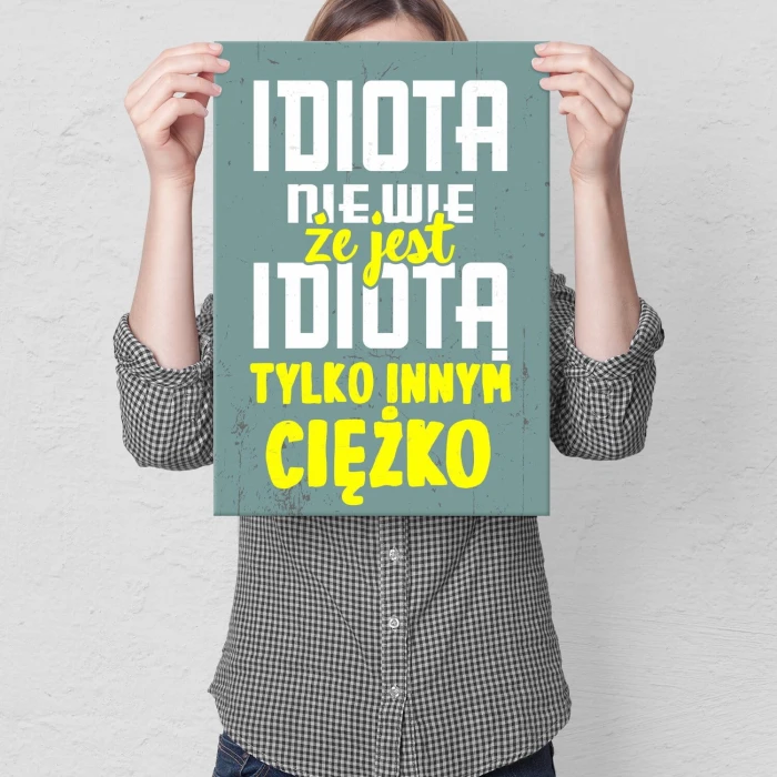 Plakat metalowy idiota nie wie Prezent