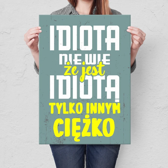 Poster metal idiota nie wie gift