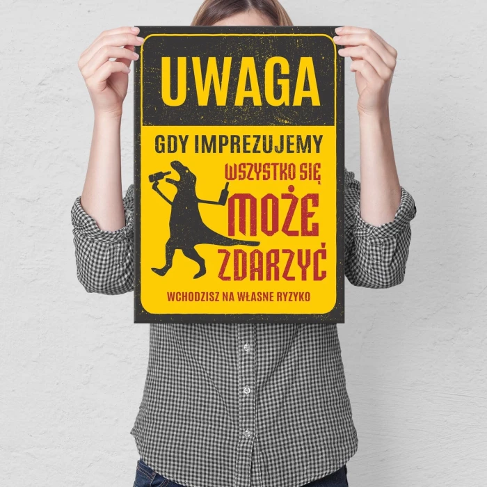 Plakat metalowy gdy imprezujemy Prezent