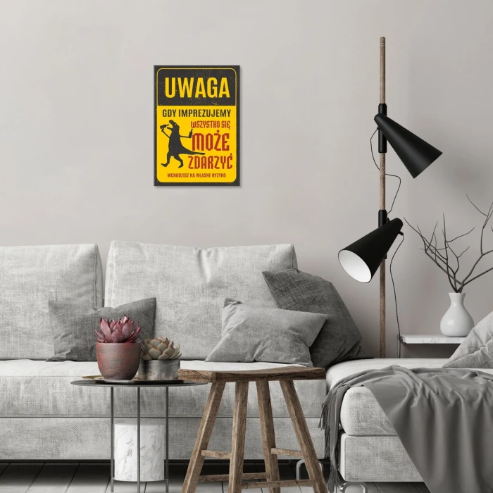 Plakat metalowy gdy imprezujemy Prezent