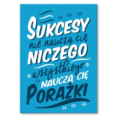 Plakat metalowy sukcesy nie nauczą Prezent