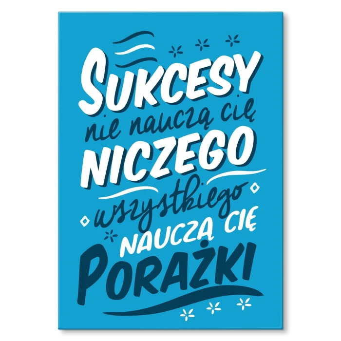 Plakat metalowy sukcesy nie nauczą Prezent