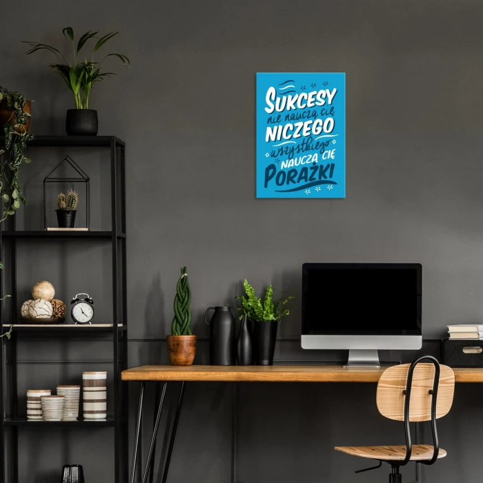 Plakat metalowy sukcesy nie nauczą Prezent
