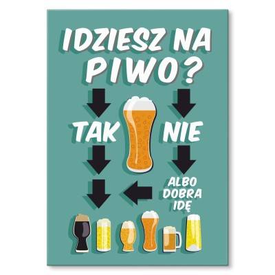 Plakat metalowy idziesz na piwo Prezent