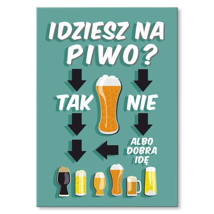 Plakat metalowy idziesz na piwo Prezent