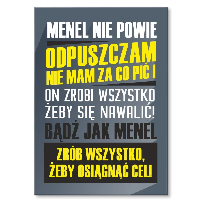 Plakat metalowy menel nie powie Prezent