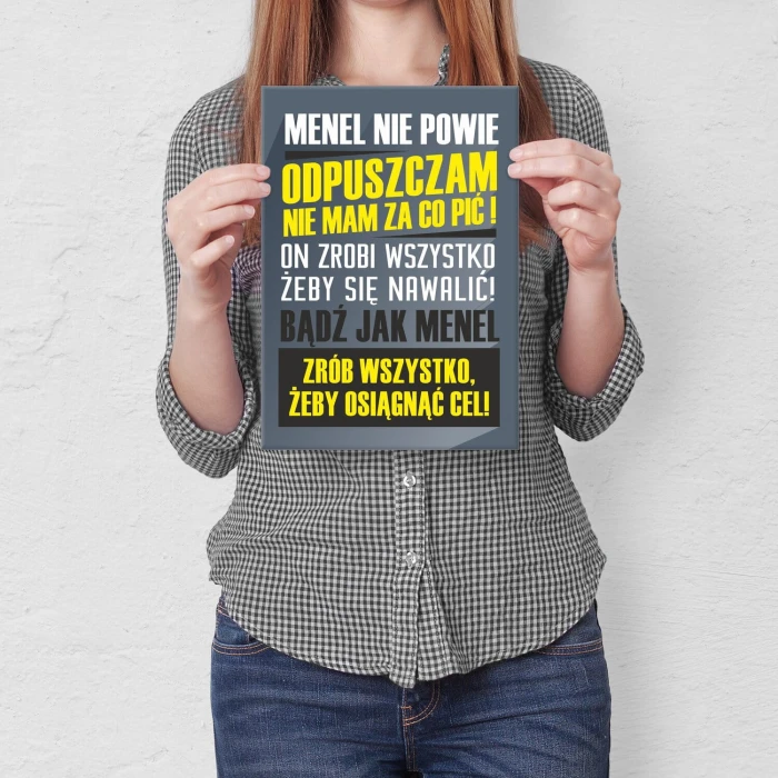 Plakat metalowy menel nie powie Prezent