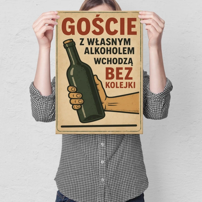 Plakat metalowy goście z własnym alkoholem Prezent