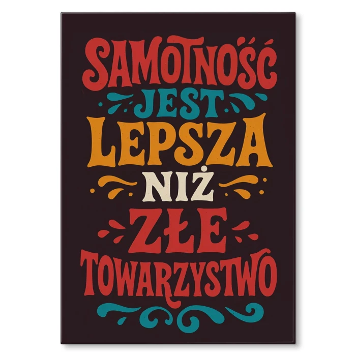 Plakat metalowy samotność jest lepsza Prezent