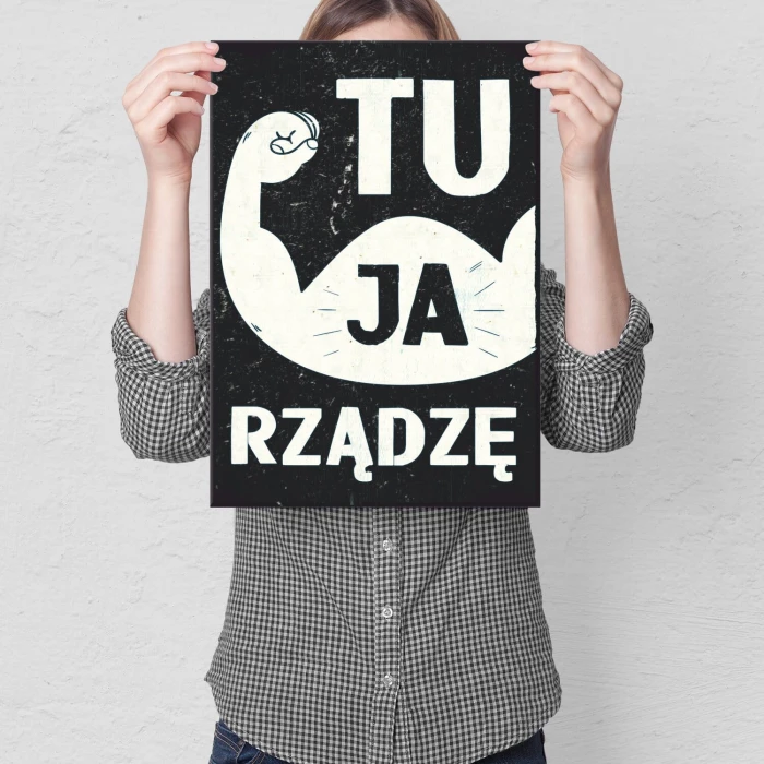 Plakat metalowy Ja tu rządzę! Prezent