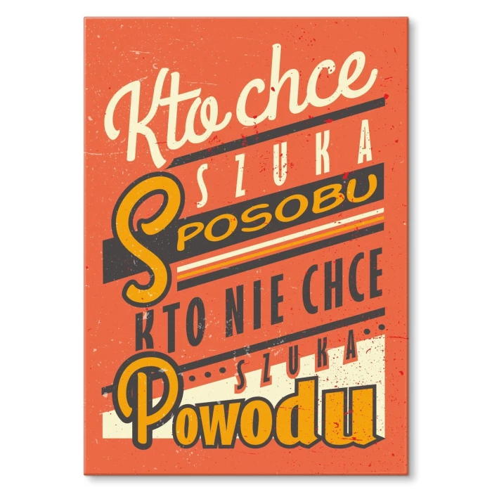 Plakat metalowy Kto chce szuka sposobu