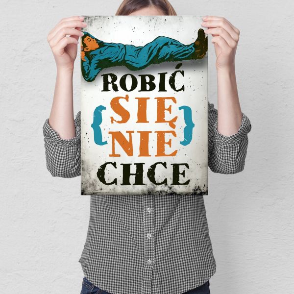 robić się nie chce