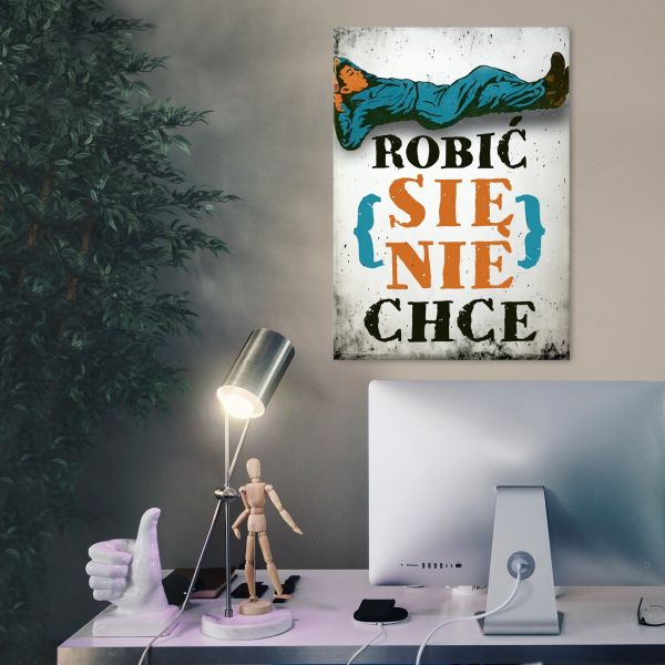 robić się nie chce