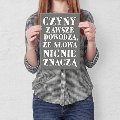 czyny zawsze dowodzą