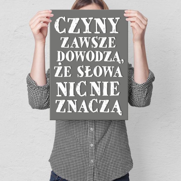 czyny zawsze dowodzą