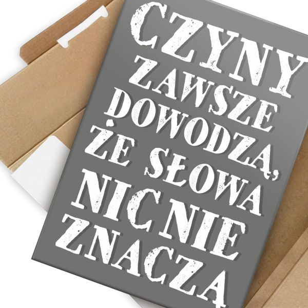 czyny zawsze dowodzą