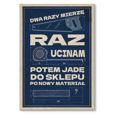 Dwa razy mierzę raz ucinam