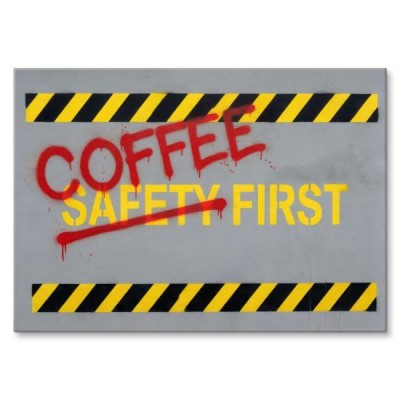 Coffee safety first