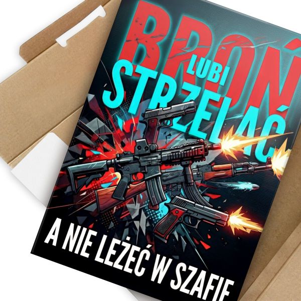 Broń lubi strzelać