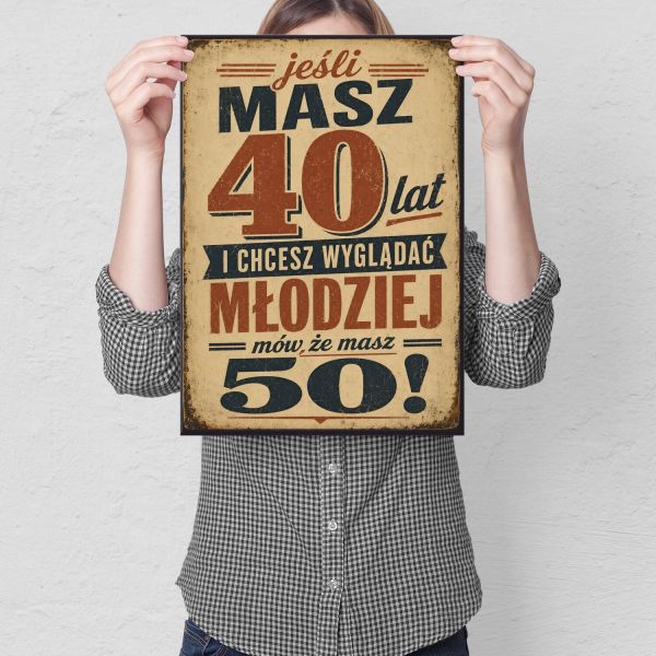 Jeśli masz 40 lat