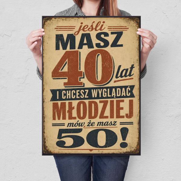 Jeśli masz 40 lat