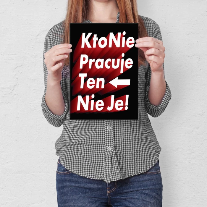 Plakat metalowy Kto nie pracuje... Prezent