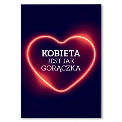 Plakat metalowy Kobieta jak gorączka Prezent