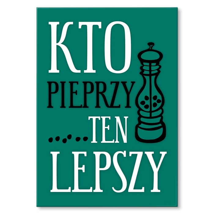 Plakat metalowy Kto pieprzy ten lepszy Prezent