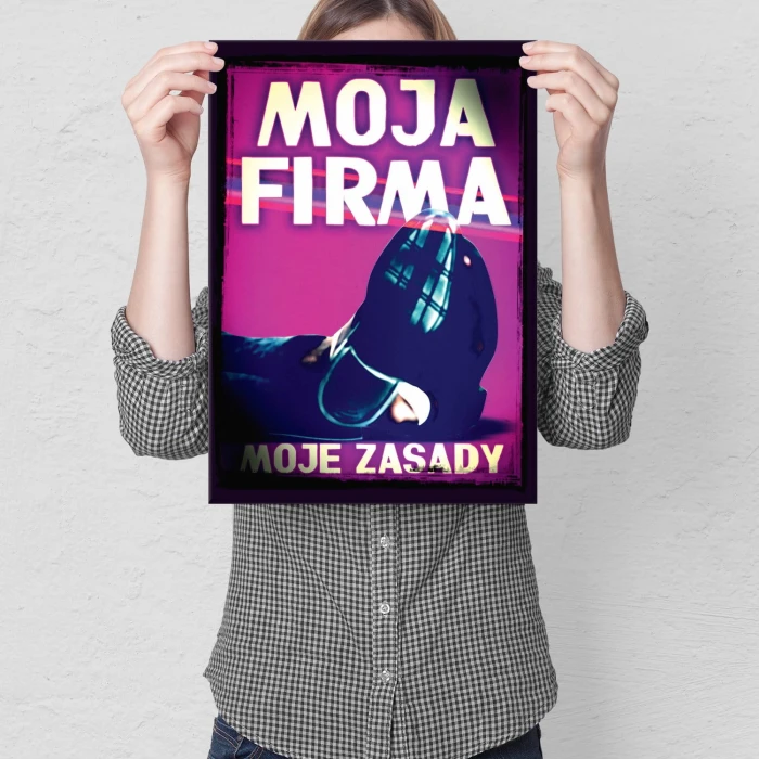 Plakat metalowy Moja firma moje zasady Prezent