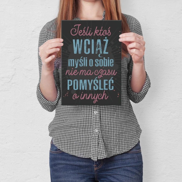 Plakat metalowy Jeśli ktoś myśli o sobie Prezent