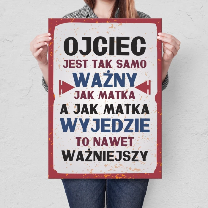 Plakat metalowy Ojciec jest ważny Prezent
