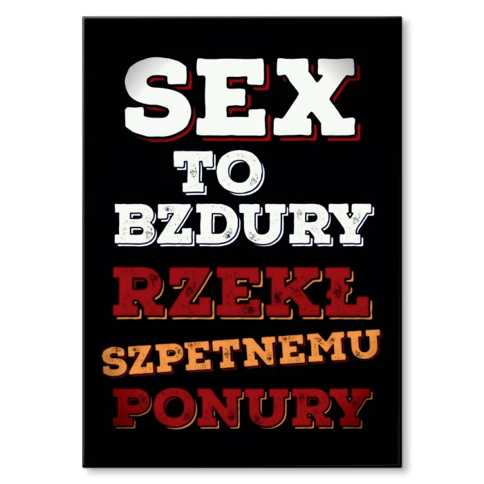 Plakat metalowy Sex to bzdury Prezent