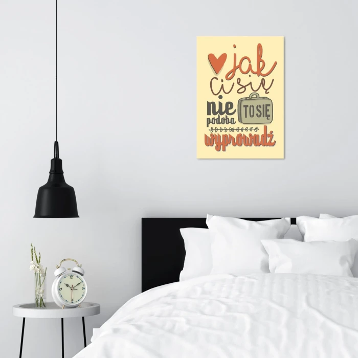 Plakat metalowy Jak ci się nie podoba Prezent