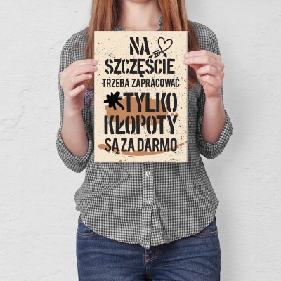 Plakat metalowy Kłopoty są za darmo Prezent