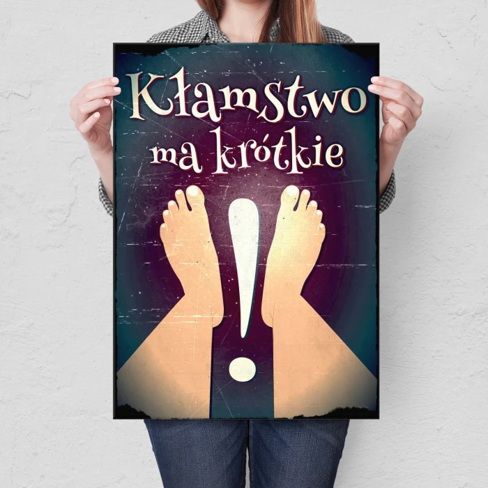 Plakat metalowy Kłamstwo ma krótkie nogi Prezent