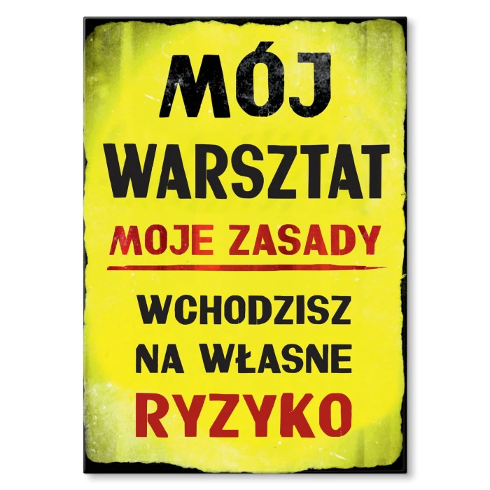Plakat metalowy Mój warsztat własne ryzyko Prezent