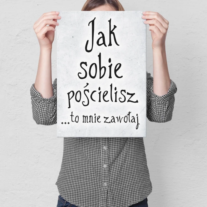 Plakat metalowy Jak sobie pościelisz Prezent