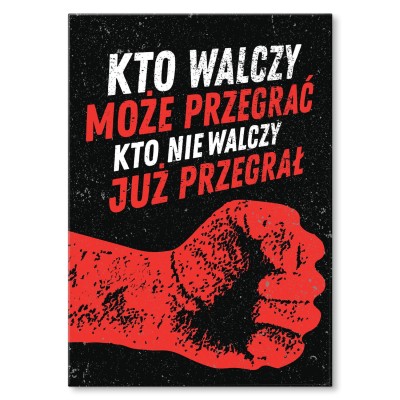 Plakat metalowy Kto nie walczy- przegrał Prezent