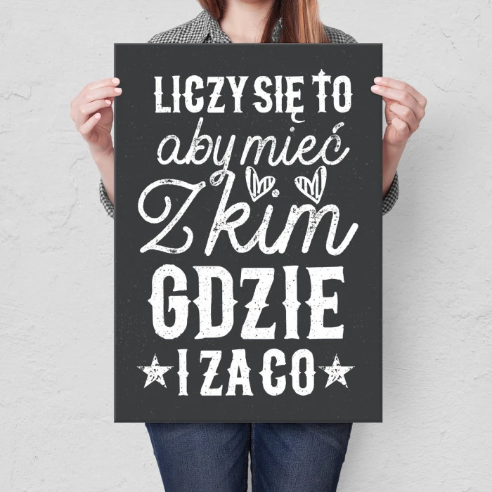 Plakat metalowy Mieć z kim gdzie i za co Prezent