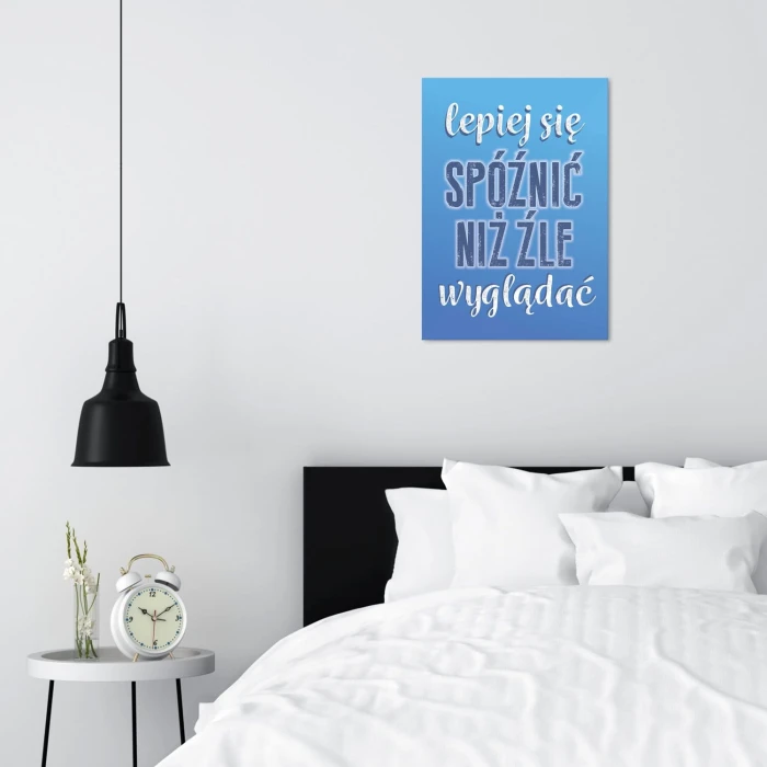 Plakat metalowy Lepiej się spóźnić Prezent