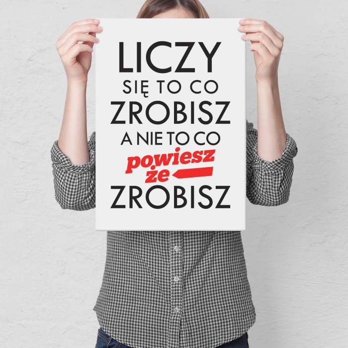 Plakat metalowy Liczy się to co zrobisz Prezent