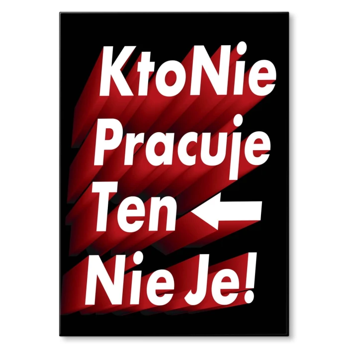 Plakat metalowy Kto nie pracuje... Prezent