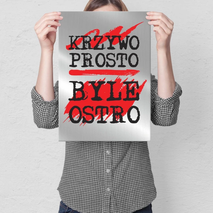 Plakat metalowy Krzywo prosto ostro Prezent