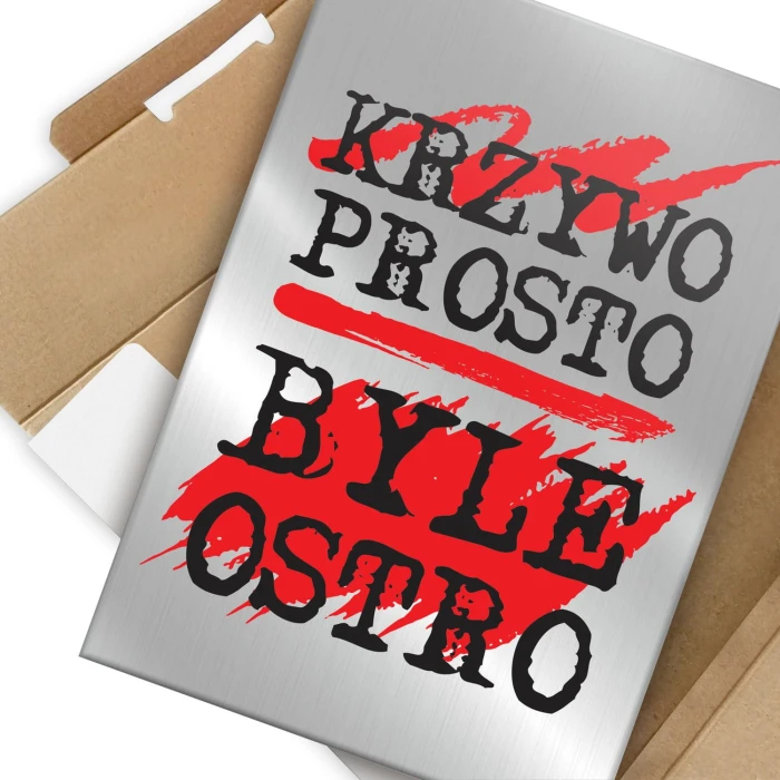 Plakat metalowy Krzywo prosto ostro Prezent