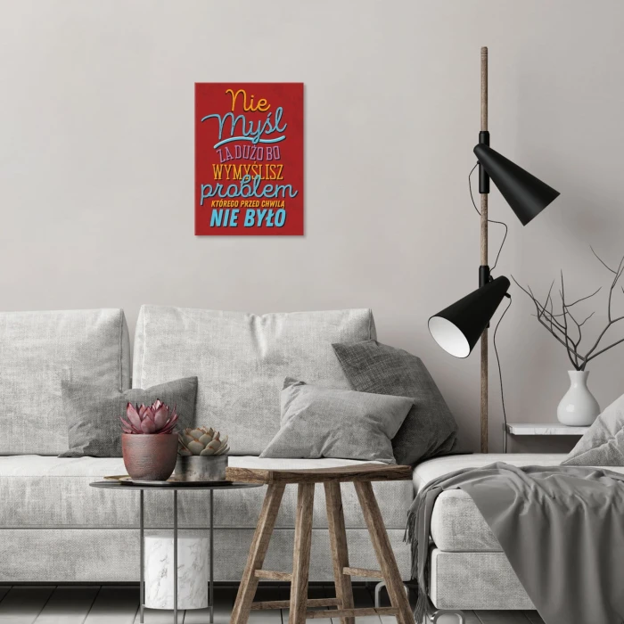 Plakat metalowy Nie myśl za dużo Prezent