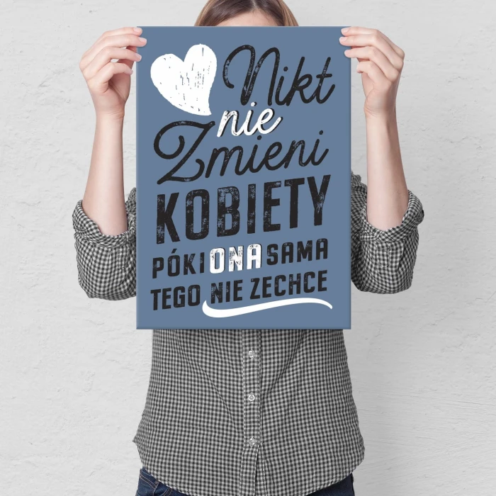 Plakat metalowy Nikt nie zmieni kobiety Prezent