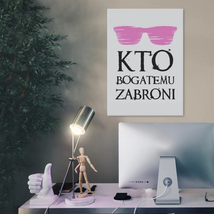 Plakat metalowy Kto bogatemu zabroni Prezent