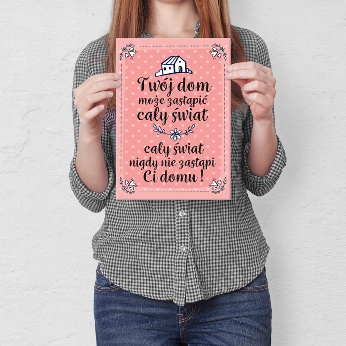 Plakat metalowy Twój dom cały świat Prezent