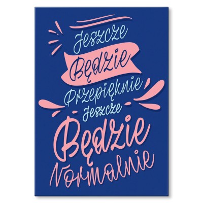 Plakat metalowy Jeszcze będzie przepięknie Prezent