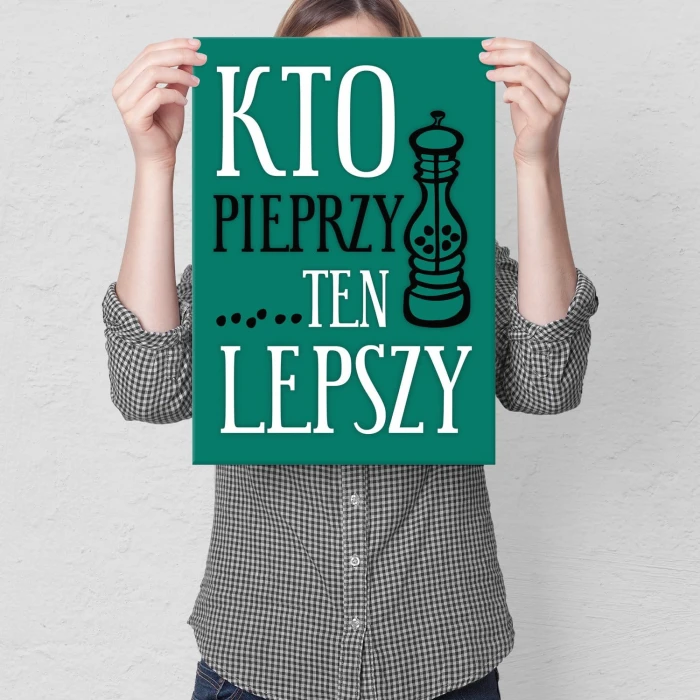 Plakat metalowy Kto pieprzy ten lepszy Prezent